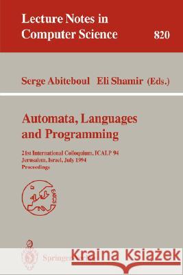 Automata, Languages, and Programming: 21st International Colloquium, Icalp '94, Jerusalem, Israel, July 11-14, 1994. Proceedings Abiteboul, Serge 9783540582014