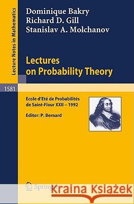 Lectures on Probability Theory: Ecole d'Ete de Probabilites de Saint-Flour XXII - 1992 Bernard, Pierre 9783540582083 Springer