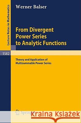 From Divergent Power Series to Analytic Functions: Theory and Application of Multisummable Power Series Balser, Werner 9783540582687 Springer