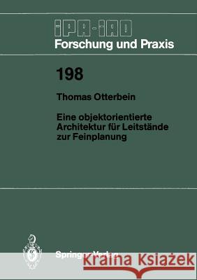 Eine Objektorientierte Architektur Für Leitstände Zur Feinplanung Otterbein, Thomas 9783540582731