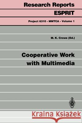 Cooperative Work with Multimedia Malcolm K. Crowe 9783540583158 Springer-Verlag