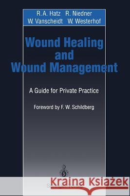 Wound Healing and Wound Management: A Guide for Private Practice Schildberg, F. W. 9783540583219 Springer-Verlag Berlin and Heidelberg GmbH & 
