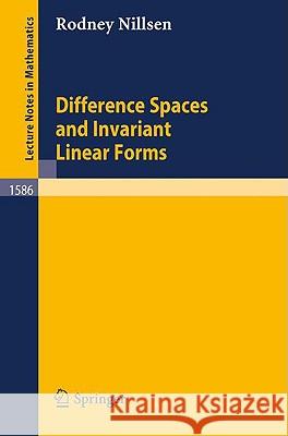 Difference Spaces and Invariant Linear Forms Rodney Victor Nillsen 9783540583233 Springer