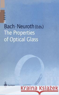 The Properties of Optical Glass Hans Bach Norbert Neuroth Hans Bach 9783540583578 Springer