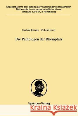 Die Pathologen Der Rheinpfalz Bräunig, Gerhard 9783540583752 Not Avail