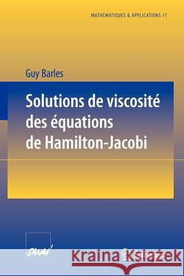 Solutions de Viscosité Des Équations de Hamilton-Jacobi Barles, Guy 9783540584223