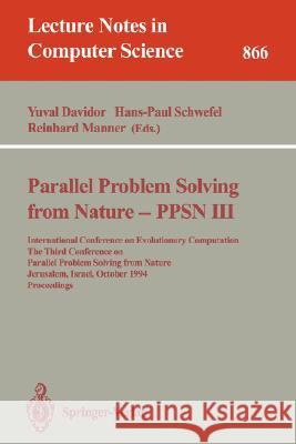 Parallel Problem Solving from Nature - Ppsn III: International Conference on Evolutionary Computation. the Third Conference on Parallel Problem Solvin Davidor, Yuval 9783540584841 Springer
