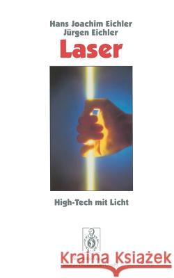 Laser: High-Tech mit Licht Hans J. Eichler, Jürgen Eichler 9783540585350