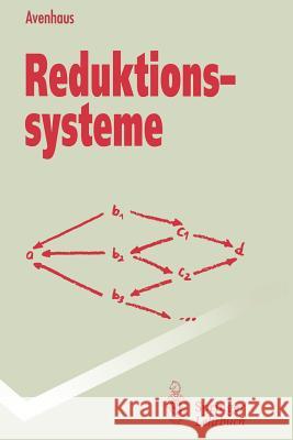 Reduktionssysteme: Rechnen Und Schließen in Gleichungsdefinierten Strukturen Avenhaus, Jürgen 9783540585596