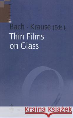 Thin Films on Glass Hans Bach Hans Bach Dieter Krause 9783540585978 Springer