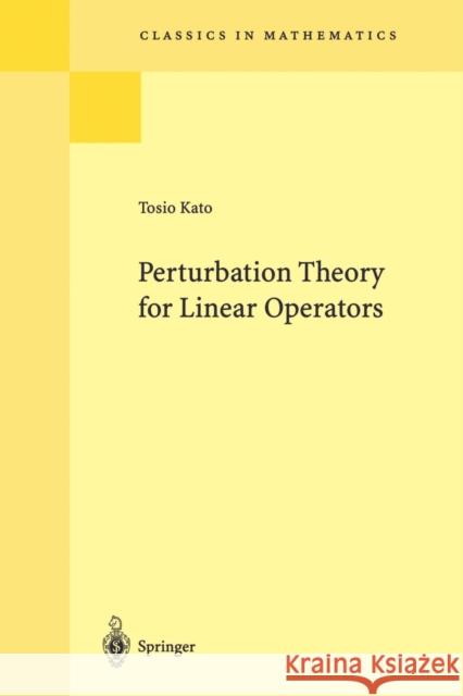 Perturbation Theory for Linear Operators Tosio Kato 9783540586616 Springer-Verlag Berlin and Heidelberg GmbH & 