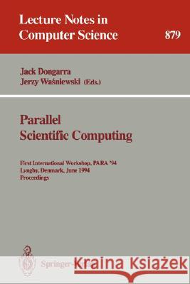 Parallel Scientific Computing: First International Workshop, Para '94, Lyngby, Denmark, June 20 - 23, 1994. Proceedings Dongarra, Jack 9783540587125