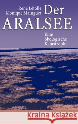 Der Aralsee: Eine Ökologische Katastrophe Reichmuth, M. 9783540587309 Springer