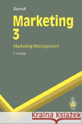 Marketing 3: Marketing-Management Berndt, Ralph 9783540587484 Springer