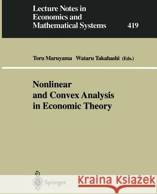 Nonlinear and Convex Analysis in Economic Theory Toru Maruyama, Wataru Takahashi 9783540587675