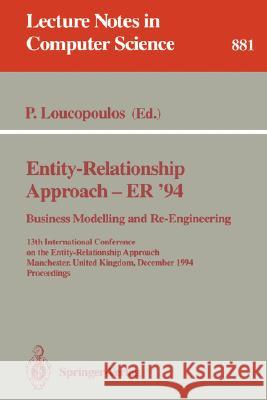 Entity-Relationship Approach - Er '94. Business Modelling and Re-Engineering: 13th International Conference on the Entity-Relationship Approach, Manch Loucopoulos, Pericles 9783540587866 Springer