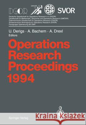 Operations Research Proceedings 1994: Selected Papers of the International Conference on Operations Research, Berlin, August 30 - September 2, 1994 Derigs, Ulrich 9783540587934 Springer