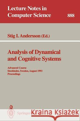 Analysis of Dynamical and Cognitive Systems: Advanced Course, Stockholm, Sweden, August 9 - 14, 1993. Proceedings Andersson, Stig I. 9783540588436