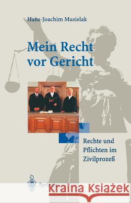 Mein Recht VOR Gericht: Rechte Und Pflichten Im Zivilprozeß Musielak, Hans-Joachim 9783540589167