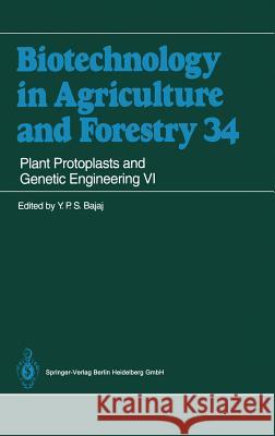 Plant Protoplasts and Genetic Engineering VI Y.P.S Bajaj 9783540589310 Springer-Verlag Berlin and Heidelberg GmbH & 