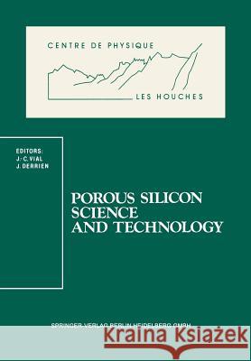 Porous Silicon Science and Technology: Winter School Les Houches, 8 to 12 February 1994 Vial, Jean-Claude 9783540589365 Springer