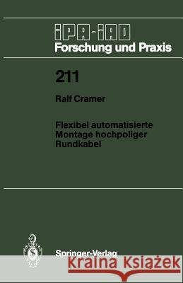 Flexibel Automatisierte Montage Hochpoliger Rundkabel Cramer, Ralf 9783540589792 Not Avail