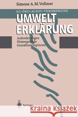 Eg-Öko-Audit-Verordnung Umwelterklärung: Anforderungen, Hintergründe, Gestaltungsoptionen Vollmer, Simone A. M. 9783540589945 Not Avail