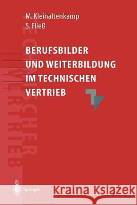 Berufsbilder Und Weiterbildungsbedarf Im Technischen Vertrieb Kleinaltenkamp, Michael 9783540589983