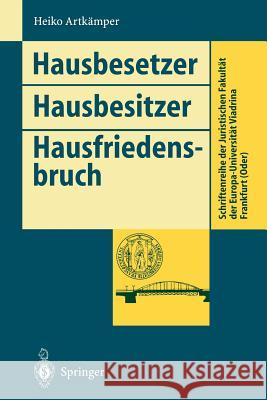 Hausbesetzer Hausbesitzer Hausfriedensbruch Heiko Artkamper 9783540590057 Not Avail