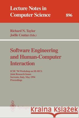 Software Engineering and Human-Computer Interaction: Icse '94 Workshop on Se-Hci: Joint Research Issues, Sorrento, Italy, May 16-17, 1994. Proceedings Richard N. Taylor Richard N. Taylor Joelle Coutaz 9783540590088 Springer Berlin Heidelberg
