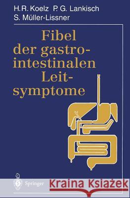 Fibel Der Gastrointestinalen Leitsymptome Koelz, Hans Rudolf 9783540590095