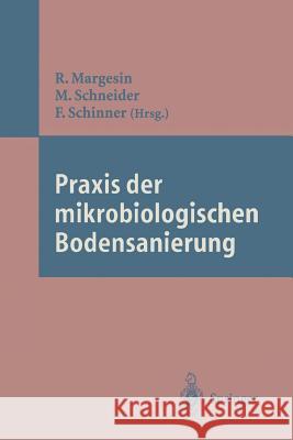Praxis Der Mikrobiologischen Bodensanierung Margesin, Rosa 9783540590149 Not Avail
