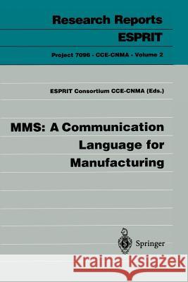 Mms: A Communication Language for Manufacturing Consortium Cce-Cnma 9783540590613 Springer