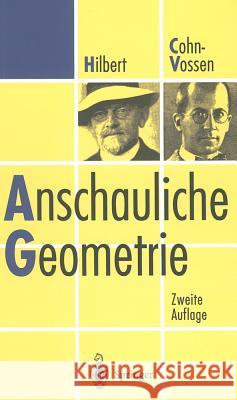 Anschauliche Geometrie David Hilbert Stephan Cohn-Vossen 9783540590699 Springer