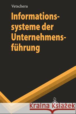Informationssysteme Der Unternehmensführung Vetschera, Rudolf 9783540590743 Not Avail
