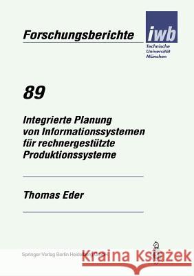 Integrierte Planung Von Informationssystemen Für Rechnergestützte Produktionssysteme Eder, Thomas 9783540590842