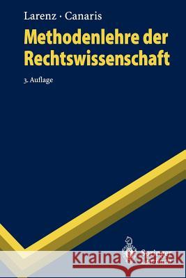 Methodenlehre Der Rechtswissenschaft Karl Larenz Claus-Wilhelm Canaris 9783540590866 Springer