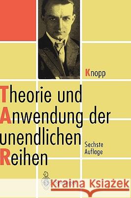 Theorie Und Anwendung Der Unendlichen Reihen Konrad Knopp W. Walter 9783540591115 Springer