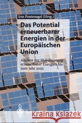 Das Potential Erneuerbarer Energien in Der Europäischen Union: Ansätze Zur Mobilisierung Erneuerbarer Energien Bis Zum Jahr 2020 Pontenagel, Irm 9783540591474 Springer