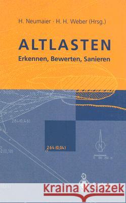 Altlasten: Erkennen, Bewerten, Sanieren Merkel, A. 9783540593164 Springer, Berlin