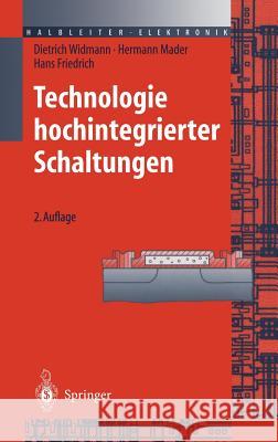 Technologie Hochintegrierter Schaltungen D. Widmann Dietrich Widmann Hermann Mader 9783540593577 Springer