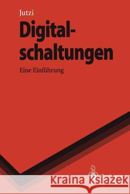 Digitalschaltungen: Eine Einführung Jutzi, Wilhelm 9783540594123 Not Avail