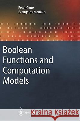 Boolean Functions and Computation Models Peter Clote Evangelos Kranakis 9783540594369 Springer
