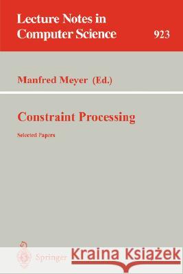 Constraint Processing: Selected Papers Meyer, Manfred 9783540594796 Springer