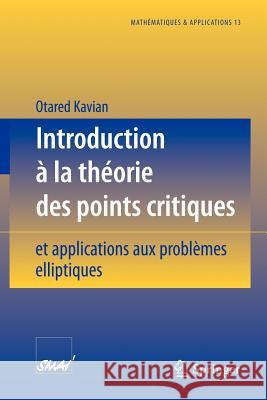 Introduction À La Théorie Des Points Critiques: Et Applications Aux Problèmes Elliptiques Kavian, Otared 9783540596196 Springer