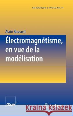 Électromagnétisme, En Vue de la Modélisation Bossavit, Alain 9783540596202 Springer