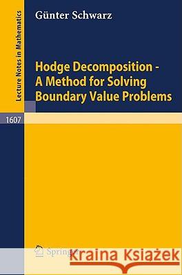 Hodge Decomposition - A Method for Solving Boundary Value Problems Gunter Schwarz Gnter Schwarz 9783540600169 Springer