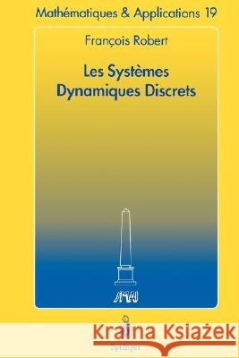 Les Systèmes Dynamiques Discrets Robert, François 9783540600862 Springer