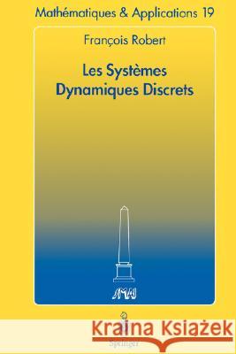 Les Systèmes Dynamiques Discrets Robert, François 9783540600862