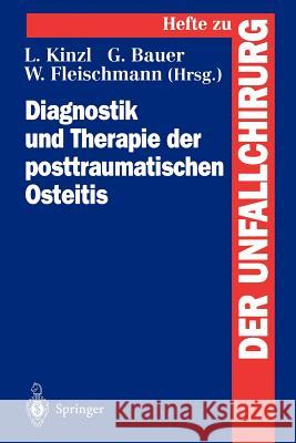 Diagnostik Und Therapie Der Posttraumatischen Osteitis Kinzl, Lothar 9783540601234 Not Avail